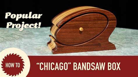 bandsaw box chicago design youtube