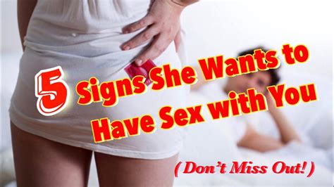 five signs a girl wants you to have sex with her youtube