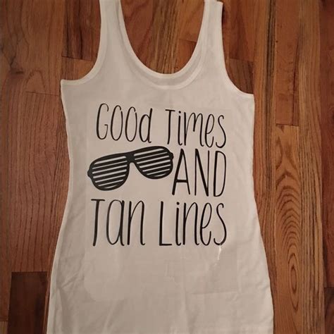 new good times and tan lines white tank size large handmade heat vinyl tank tops tank tops