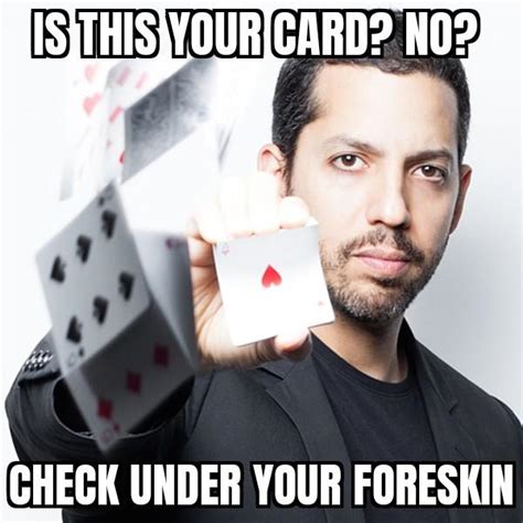 card  check   foreskin   eff david blaine   meme