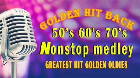 Golden Hitback Nonstop Medley Of The 50 S 60 S 70 S Greatest Hits