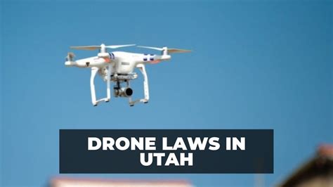drone laws  utah explained  regulations dronesourced
