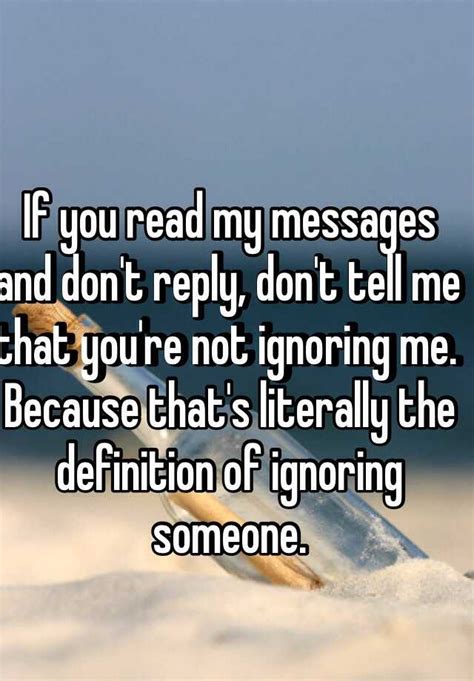 If You Read My Messages And Don T Reply Don T Tell Me That You Re Not