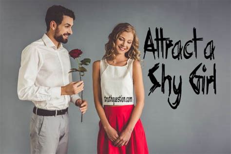 7 tips to attract a shy girl truthquestion