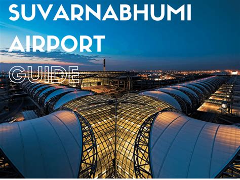 suvarnabhumi airport guide and transport into bangkok 2021