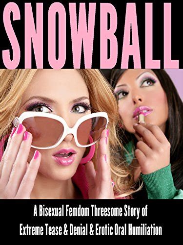 Snowball A Bisexual Femdom Threesome Story Of Extreme Tease And Denial