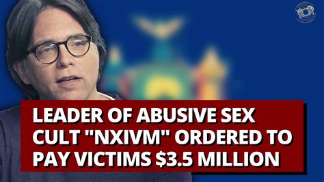 Leader Of Abusive Sex Cult Nxivm Ordered To Pay Victims 3 5 Million
