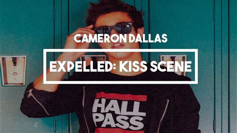 cameron dallas expelled kiss scene youtube