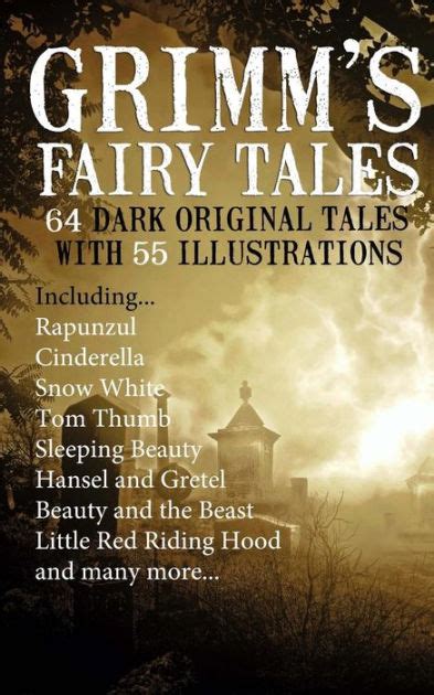 Grimms Fairy Tales 64 Dark Original Tales With 55 Illustrations By