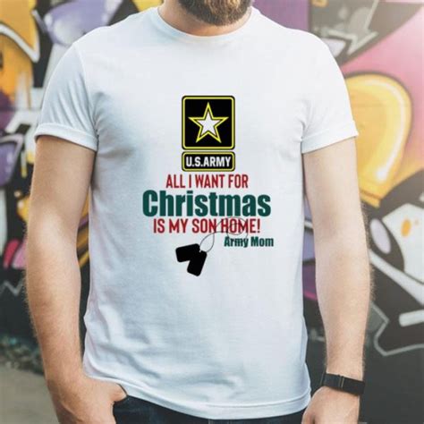 U S Army All I Want For Christmas Is My Son Home Army Mom Shirt