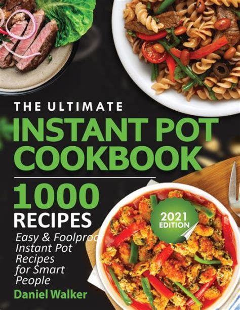 The Ultimate Instant Pot Cookbook 1000 Recipes Easy And Foolproof