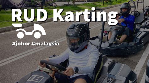 rud karting johor malaysia balukoo travel blog