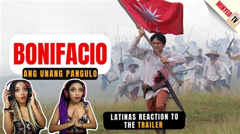 latinas reaction  bonifacio ang unang pangulo official trailer