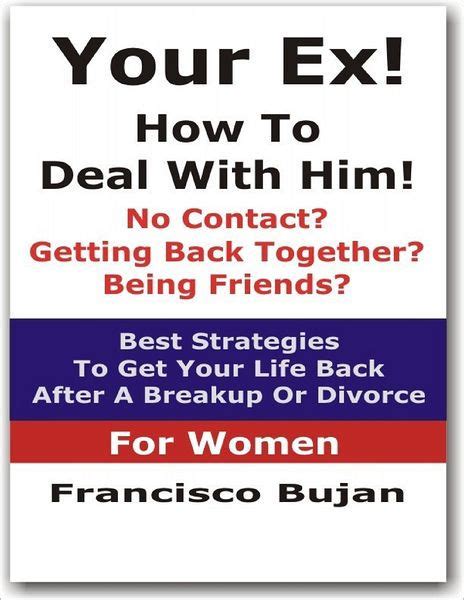 Your Ex How To Deal With Him No Contact Getting