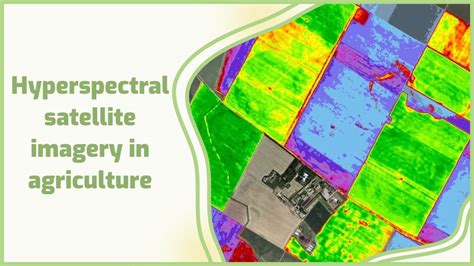 hyperspectral satellite imagery  precision agriculture