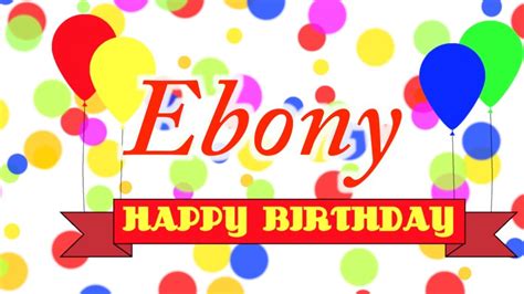 happy birthday ebony song youtube