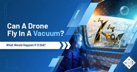 drone fly   vacuum   happen
