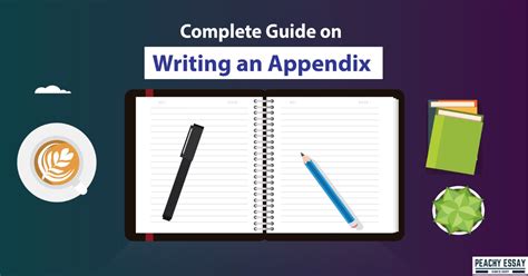 complete guide  writing  appendix peachy essay