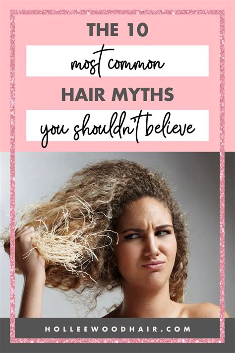 The 10 Biggest Hair Myths You Shouldn T Believe In 2021 In 2021