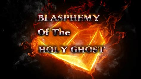 blasphemy   holy ghost   god true israelite