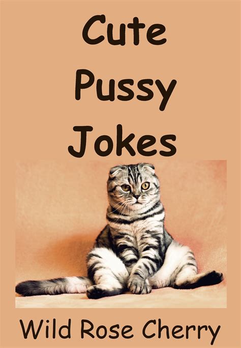Cute Pussy Jokes By Wild Rose Cherry Goodreads