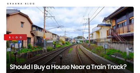 buy  house   train track graanacom