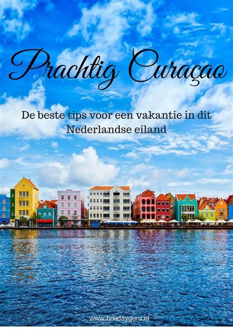 ga jij binnenkort het nederlandse eiland curacao ontdekken lees hier mijn beste curacao tips