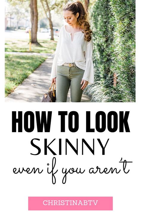 How To Look Skinny When You Re Not Christinabtv How To Look