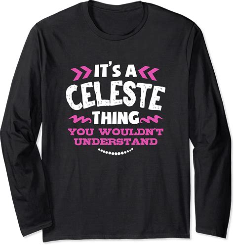 Celeste Personalized T It S A Celeste Thing Custom Long