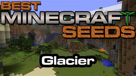Best Minecraft Seeds Glacier [xbox 360 Edition] Youtube