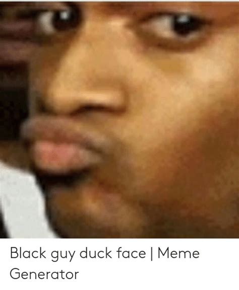 Black Guy Duck Face Meme Generator Meme On Me Me