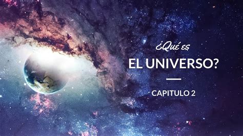 ¿qué Es El Universo Astronomía 2 Youtube