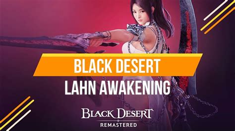 black desert  lahn awakening gameplay  lvl youtube