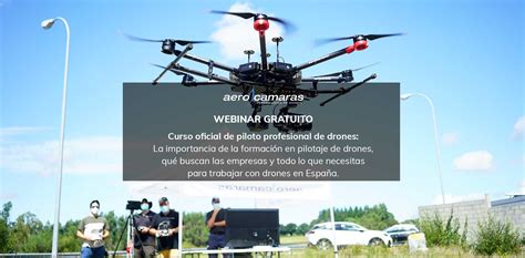 webinar gratuito curso oficial de piloto profesional de drones quieres ser piloto de drones