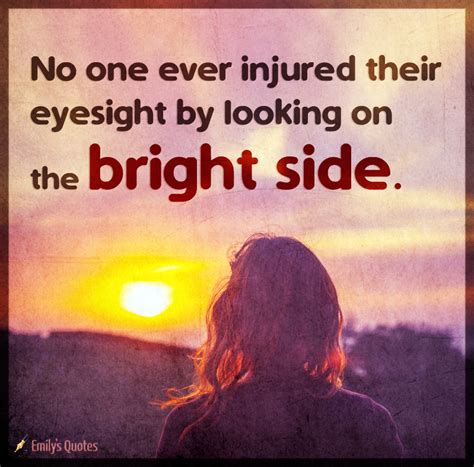injured  eyesight     bright side popular inspirational quotes