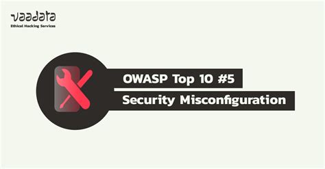 Security Misconfiguration Owasp Top 10 5