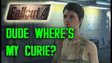fallout 4 missing curie solution youtube