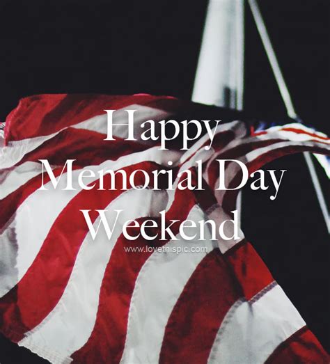 Happy Memorial Day Weekend Pictures Photos And Images