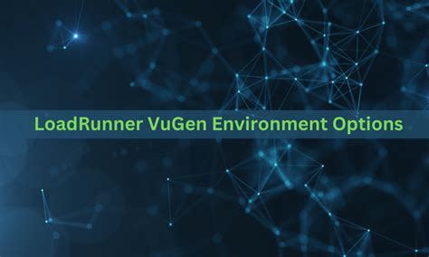 loadrunner vugen environment options software testing stuff