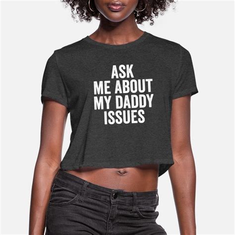 Daddy Issues Women T Shirts Unique Designs Spreadshirt