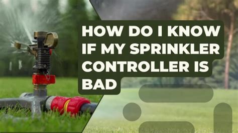 sprinkler controller  bad sprinkler controller troubleshooting