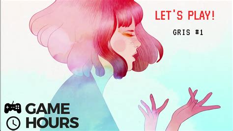 lets play gris  game hours youtube