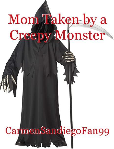 mom taken by a creepy monster book by carmensandiegofan99