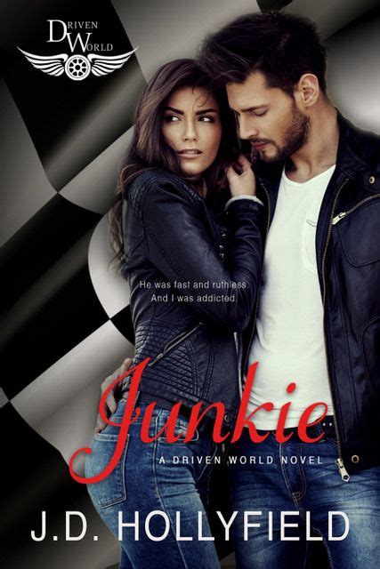 i love romance cover reveal junkie a driven world novel by j d