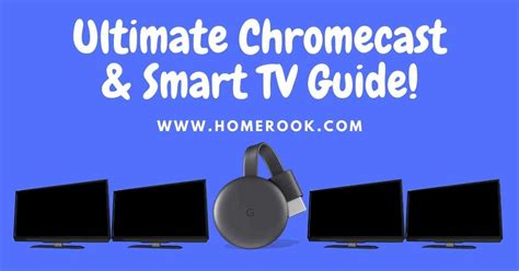 ultimate chromecast smart tv guide home rook