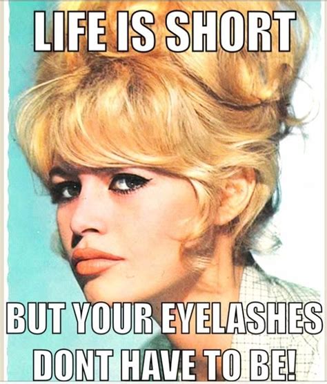 Life Is Short But Your Eyelashes Don T Have To Be