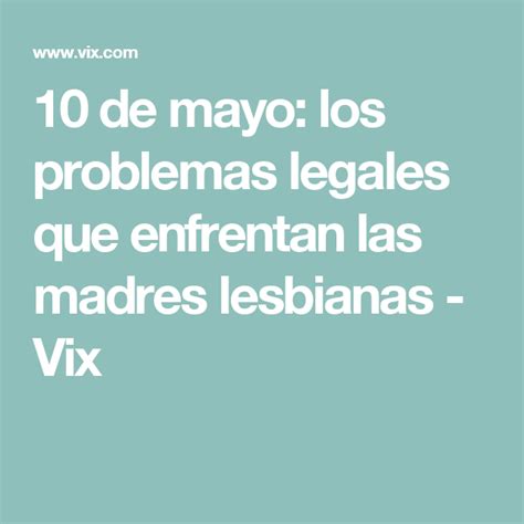 Nada Que Celebrar Para Las Madres Lesbianas En México Madres