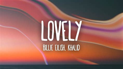 billie eilish lovely lyrics ft khalid youtube