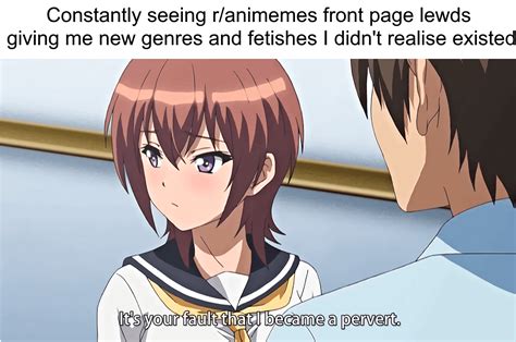 That Is Not My Fetish Dammit Its My Fetish Now R Animemes