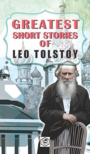the greatest short stories of leo tolstoy kindle edition by leo